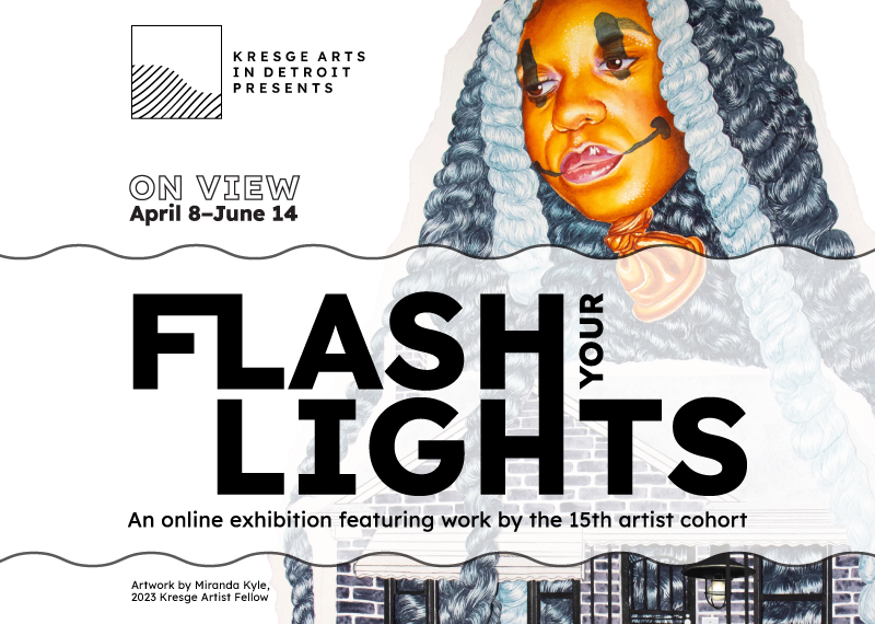 Graphic promoting Flash Your Lights, an online exhibition featuring work by 2023 Kresge Artist Fellows. The graphic features artwork by Miranda Kyle, 2023 Kresge Artist Fellow.