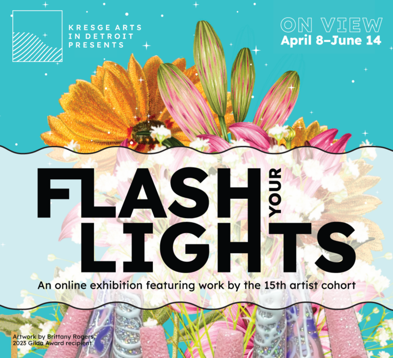 Graphic promoting Flash Your Lights, an online exhibition featuring work by 2023 Kresge Artist Fellows. The graphic features artwork by Brittany Rogers, 2023 Gilda Award recipient.