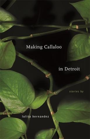 Book cover of Making Callaloo in Detroit by Lolita Hernandez