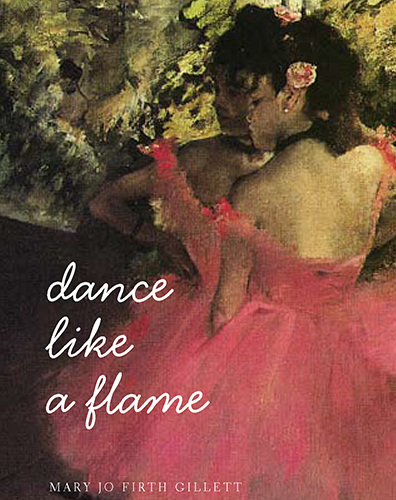 Cover of Dance Like a Flame by Mary Jo Firth Gillett